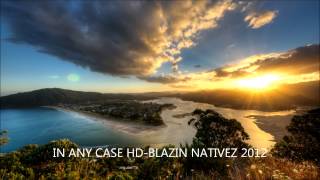 IN ANY CASE -Blazin Nativez