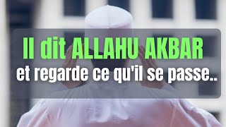 ARABIE SAOUDITE : IL DIT ALLAHU AKBAR ET REGARDE CE QU'IL SE PASSE !!! / YA Oummati ( adhan )