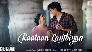 #RaataanLambiyan – Full HD Video | Shershaah | Sidharth – Kiara | Tanishk B#JubinNautiyal |Asees