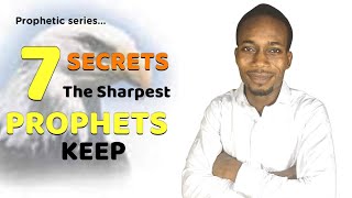 7 SECRETS THE SHARPEST PROPHETS KEEP — APOSTLE RAYMOND IDAH (Icon of Hope)