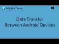 MobileTrans (Windows): Transfer Data and Files between Two Android Devices