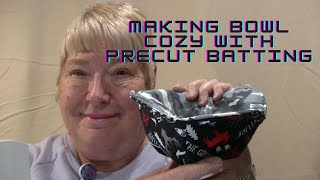 MAKE A BOWL COZY WITH PRECUT BATTING PRODUCT