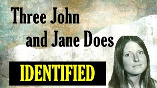 IDENTIFIED! Three Jane and John Does Identified