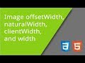 Image width, clientWidth, offsetWidth, and naturalWidth