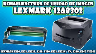 VIDEO TUTORIAL PARA LA REMANUFACTURA DE UNIDAD LEXMARK 12A8302