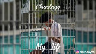 Ekundayo - My Life (Audio)