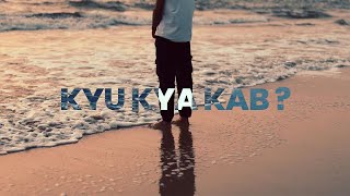 KYU KYA KAB ? - ABUZAR AJEX ( Urdu Rap 2025 )