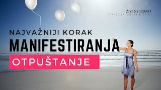 Najvažniji korak manifestiranja | Manifestiraj lakše uz otpuštanje