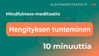 Hengityksen tunteminen | Mindfulness-meditaatio  | 10 min