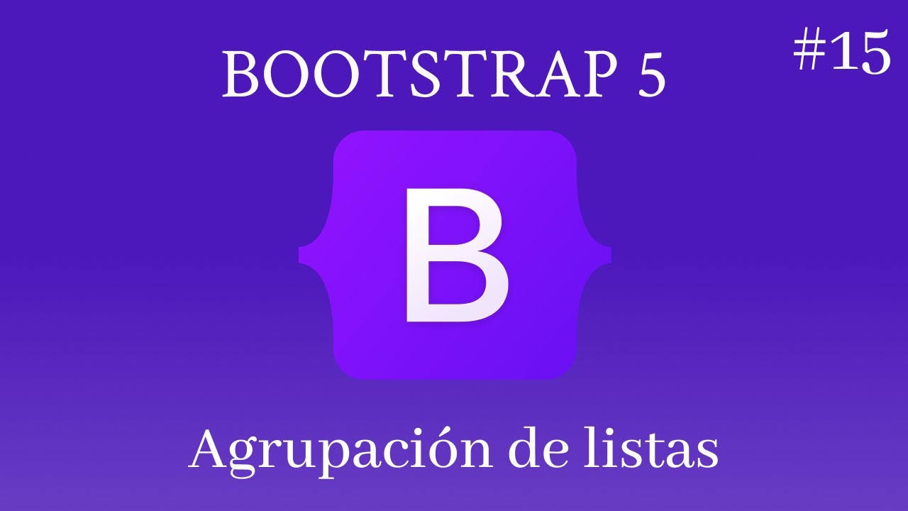 Bootstrap 5 Desde Cero - #15 Agrupación De Listas - YouTube