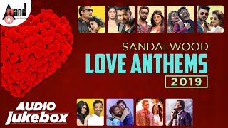 Sandalwood Love Anthems 2019 | Kannada Audio Jukebox | Anand Audio | Kannada Songs