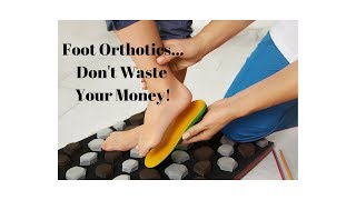 Ep 239 - Orthotics Are Garbage and Waste Your Money! Don't Buy Them (EVER)