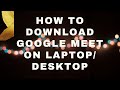 How to Download Google Meet on Laptop||How to install Google Meet in Laptop||Google Meet on PC