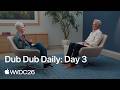 Dub Dub Daily: Day 3 | WWDC26