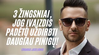 3 ŽINGSNIAI, JOG ĮVAIZDIS PADĖTŲ UŽDIRBTI DAUGIAU PINIGŲ! #edgarasjaselionis #įvaizdis #pinigai