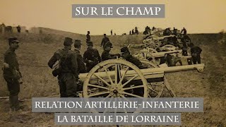 Relation Artillerie-Infanterie : La Bataille de Lorraine (1914)