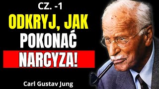 Dlaczego TY ZOSTAŁEŚ WYBRANY CELOWO, aby POKONAĆ NARCYZA? Nikt nie wie. -  Carl Jung