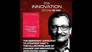 Solving Innovation's Killer Problems with Peter Compo Part 3