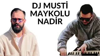 DJ MUSTİ MAYKOLU NADİR  7/ 5  7/5