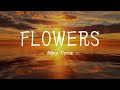 Miley Cyrus - Flowers (Lyrics Video)