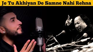 Je Tu Akhiyan De Samne Nahi Rehna | NFAK | Khan Saab |