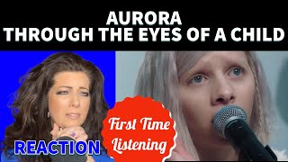 First Time Listening AURORA - Through The Eyes Of a Child (Live at Nidarosdomen) | REACTION