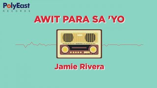 Jamie Rivera - Awit Para Sa'yo (Lyric)