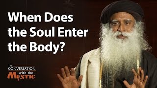 When Does the Soul Enter the Body? - Prasoon Joshi Asks Sadhguru