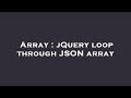 Array : jQuery loop through JSON array