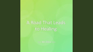 A Road That Leads to Healing