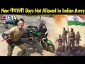 Nepali Are Not Allowed in Indian Army😯
