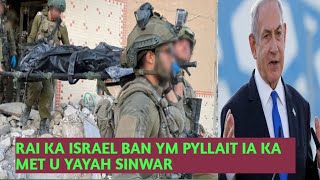 Ka Israel da lei lei Kan ym pyllait ia ka met iap u Sinwar Kum ka hostages deal