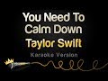 Download Taylor Swift You Need To Calm Down Karaoke Version mp3