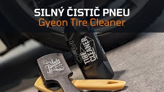 Čistič pneumatik Gyeon Tire Cleaner - test a recenze