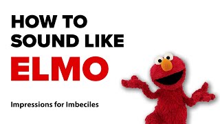 How to Do the Elmo Voice (EASY) | Impressions for Imbeciles