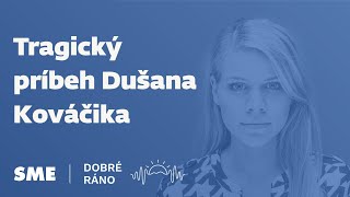 Dobré ráno: Tragický príbeh Dušana Kováčika (22.9.2021)