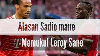 Alasan sadio mane memukul leroy sane