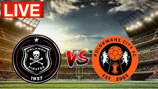 Orlando Pirates vs Polokwane City FC Live Match score 🔴