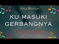 KU MASUKI GERBANGNYA - by BMC Worship