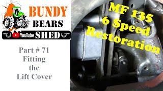 Massey Ferguson 135 6 Speed Restoration # 71 Fitting the Lift Cover