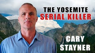 Serial Killer Documentary: Cary Stayner (The Yosemite Killer)