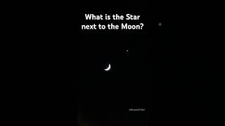 What is the Star next to the Moon?! #moon #star  #venus