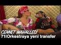 Orkestraya yeni transfer | Cennet Mahallesi 71. Bölüm