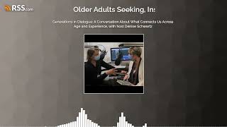 Generations in Dialogue: A Conversation About What Connects Us Across Age and Experience,...