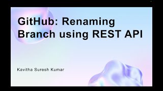 GitHub: Renaming Branch using REST API