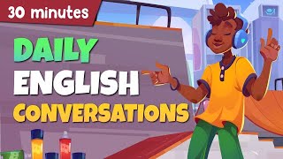 Practice SPEAKING Skills in 30 Minutes | Daily English Conversations