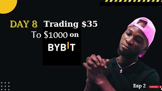 Turning $35 to $1000 live on Bybit, A must watch to becoming profitable, ESP 2.