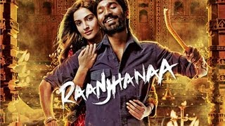 Raanjhanaa - Title Song Video feat. Dhanush and Sonam Kapoor