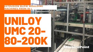 UNILOY UMC 20-80-200K Extrusion Blow Moulding machines from 10 L | UNILOY Machines