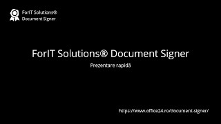 Prezentare rapida ForIT Solutions® Document Signer